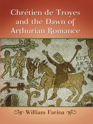 cover image of Chretien de Troyes and the Dawn of Arthurian Romance